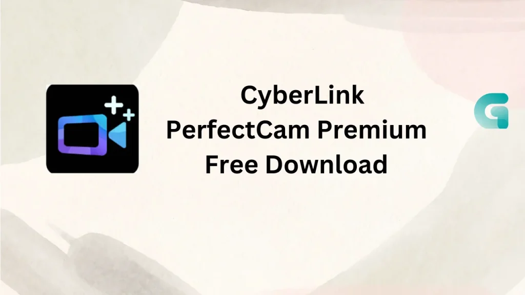 CyberLink PerfectCam Premium free download