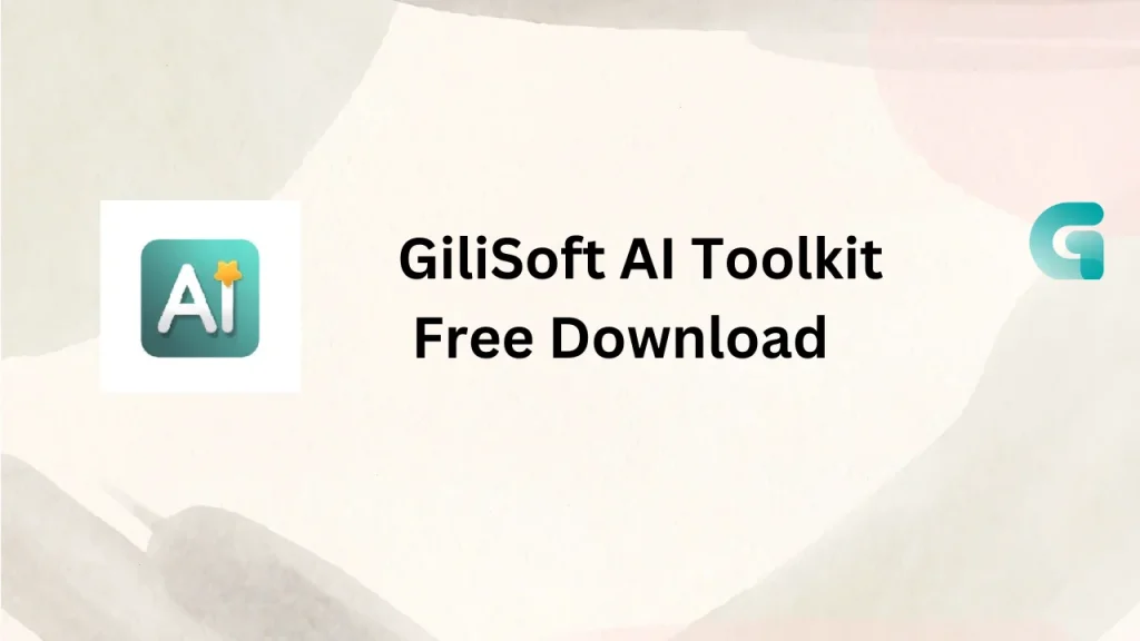 GiliSoft AI Toolkit free download 